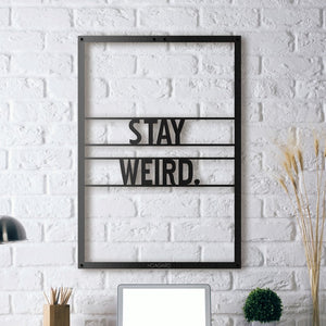 STAY WEIRD /WALL HANGING