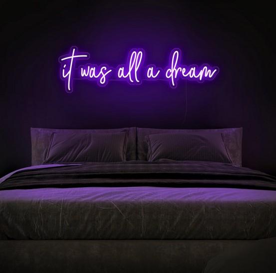 It Was All A Dream Neon Sign