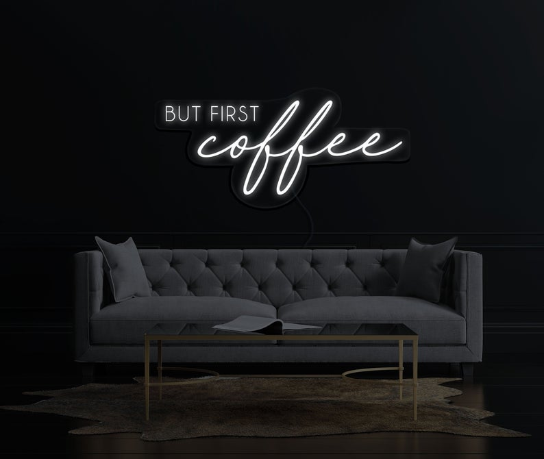 But First Coffee Neon Sign - LED