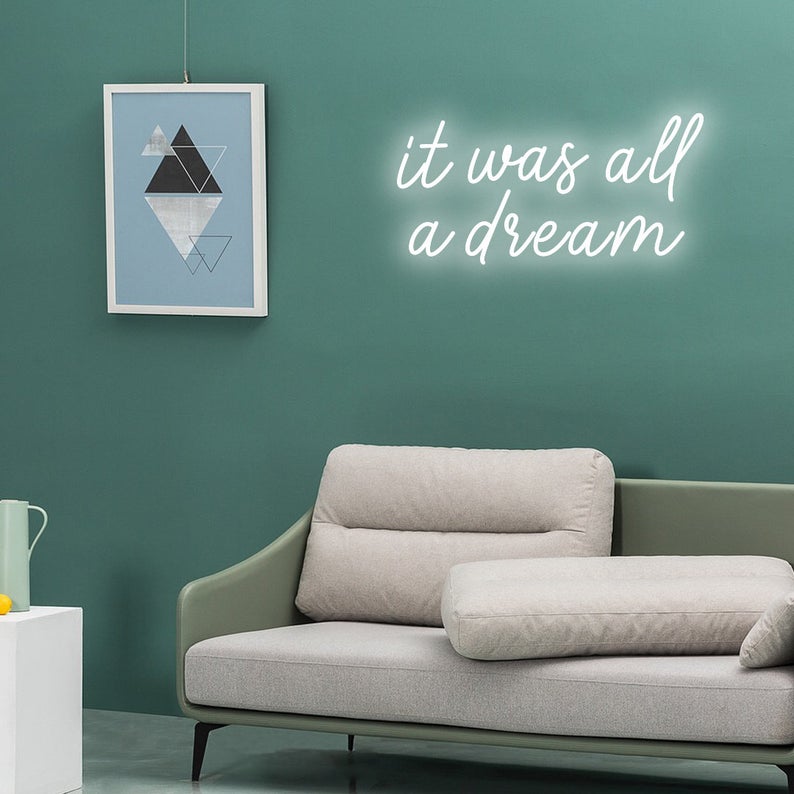 it was all a dream neon sign