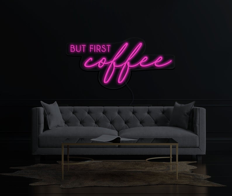 But First Coffee Neon Sign - LED