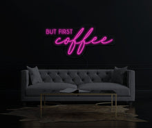 Load image into Gallery viewer, But First Coffee Neon Sign - LED
