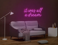 Load image into Gallery viewer, it was all a dream neon sign
