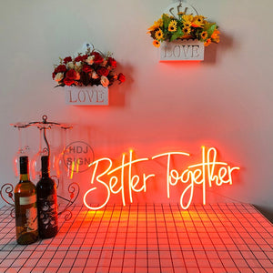 Custom Neon Sign Better Together
