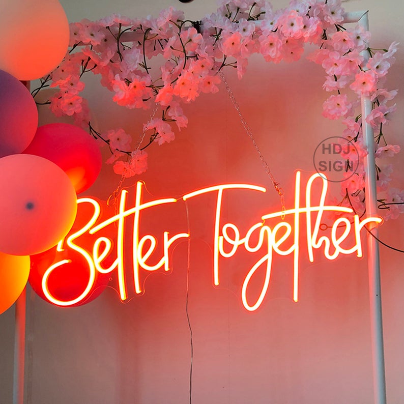 Custom Neon Sign Better Together
