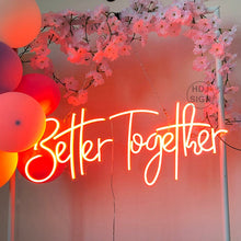 Load image into Gallery viewer, Custom Neon Sign Better Together

