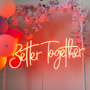 Custom Neon Sign Better Together